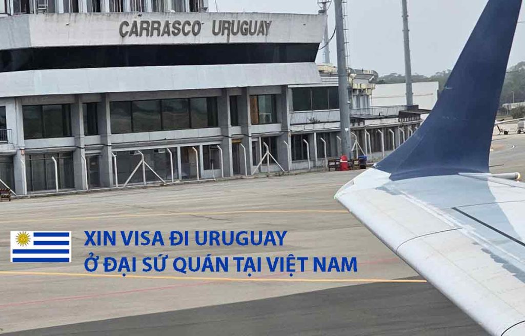 visa uruguay xin ở đâu