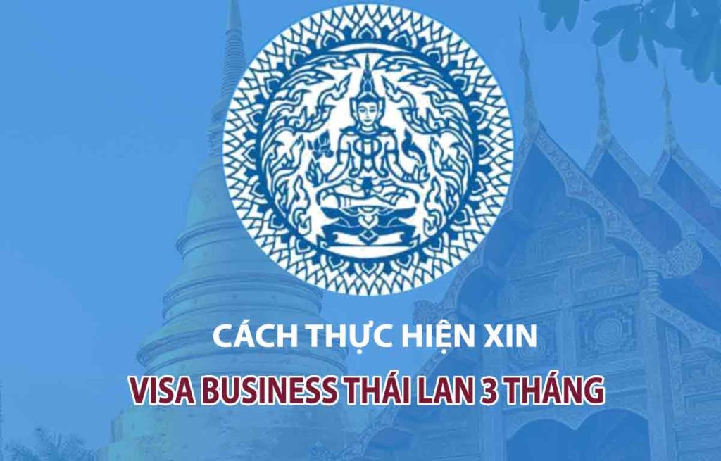 visa công tác thái lan 3 tháng