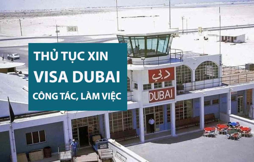 thủ tục xin visa công tác dubai 3 tháng làm việc lao động